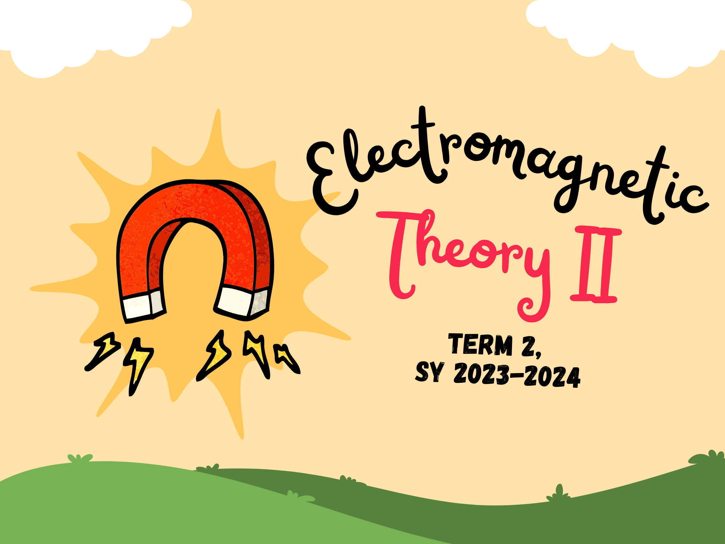 ELECTROMAGNETIC THEORY 2 (BSCIEPHY-AG 3-BSCIEPHY-AG-III-1 2S-PHY05) T/F 01:00PM-05:00PM