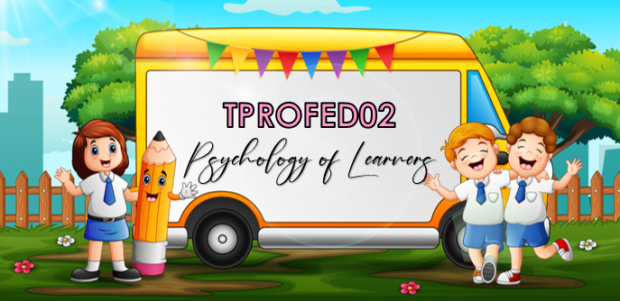 PSYCHOLOGY OF LEARNERS-TEDPATHS-M 1-TEDPATHS-M-I-1 TPROFED02-(T/F 10:00AM-12:00PM/10:00AM-12:00PM)